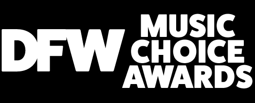 DFW Music Choice Awards - Dallas Fort Worth Music Award Event